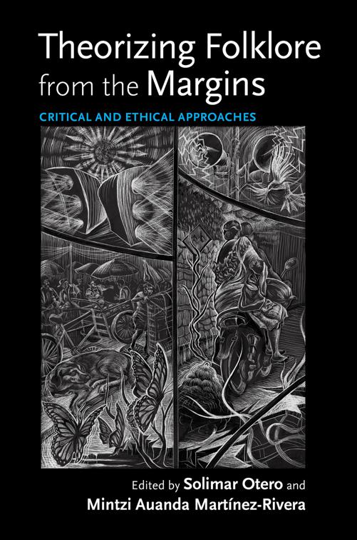 Theorizing Folklore from the Margins, Activist Encounters in Folklore and Ethnomusicology