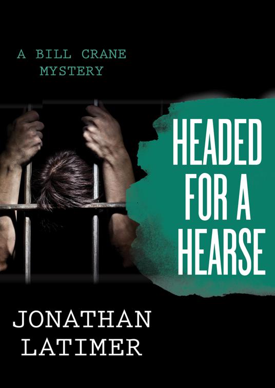 Headed for a Hearse, The Bill Crane Mysteries