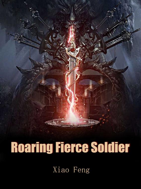 This image is the cover for the book Roaring Fierce Soldier, Volume 2