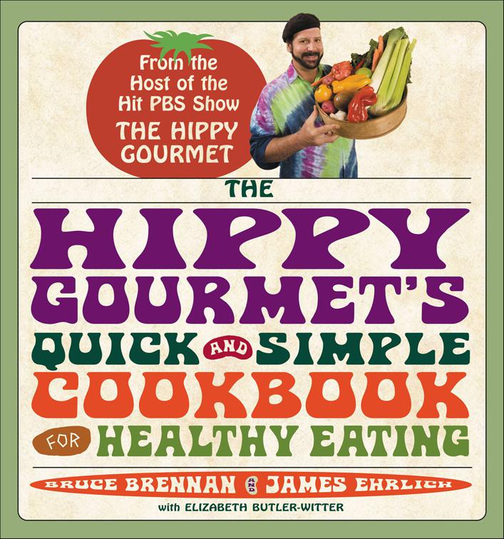 Hippy Gourmet&#x27;s Quick and Simple Cookbook for Healthy Eating