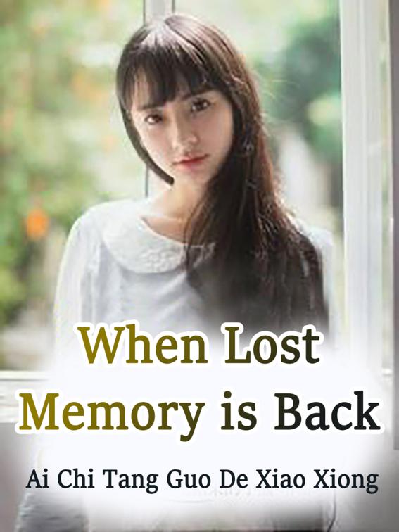 When Lost Memory is Back, Volume 1