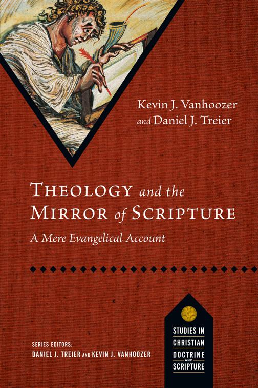 Theology and the Mirror of Scripture, Studies in Christian Doctrine and Scripture