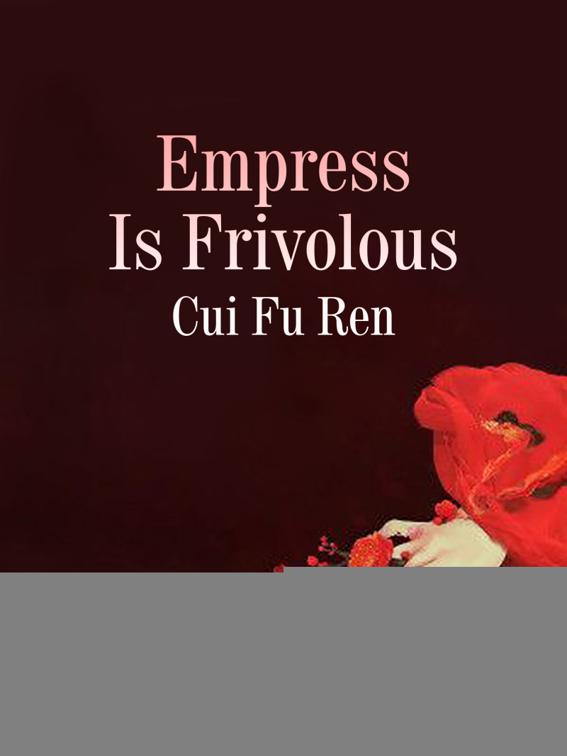 Empress Is Frivolous, Volume 1