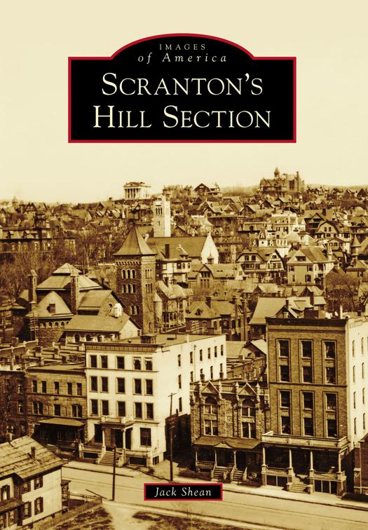 Scranton&#x27;s Hill Section, Images of America