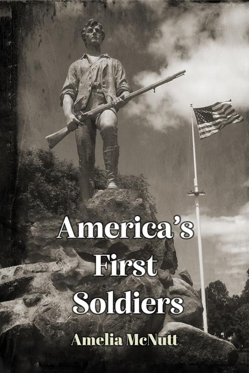 America&#x27;s First Soldiers