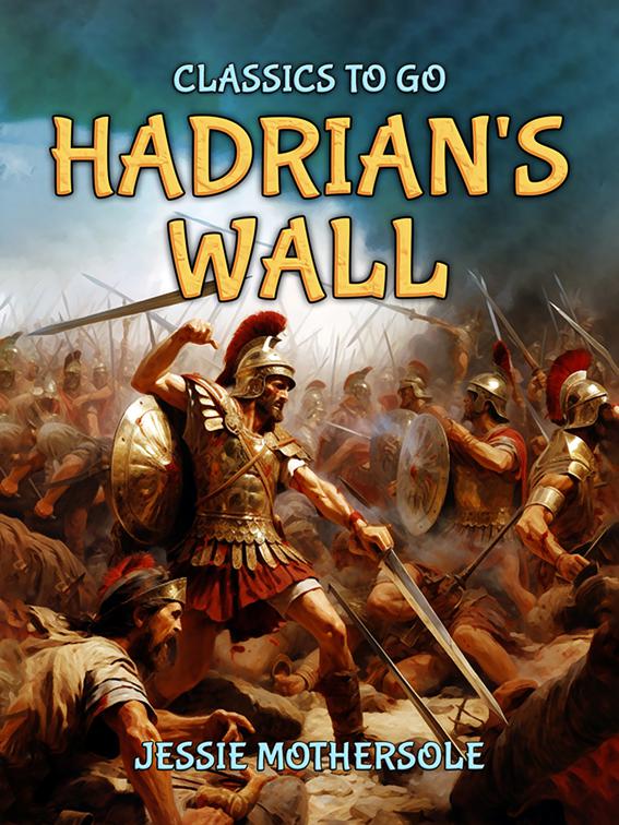 Hadrian&#x27;s Wall, Classics To Go