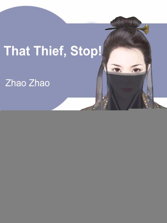 This image is the cover for the book That Thief, Stop!, Volume 1