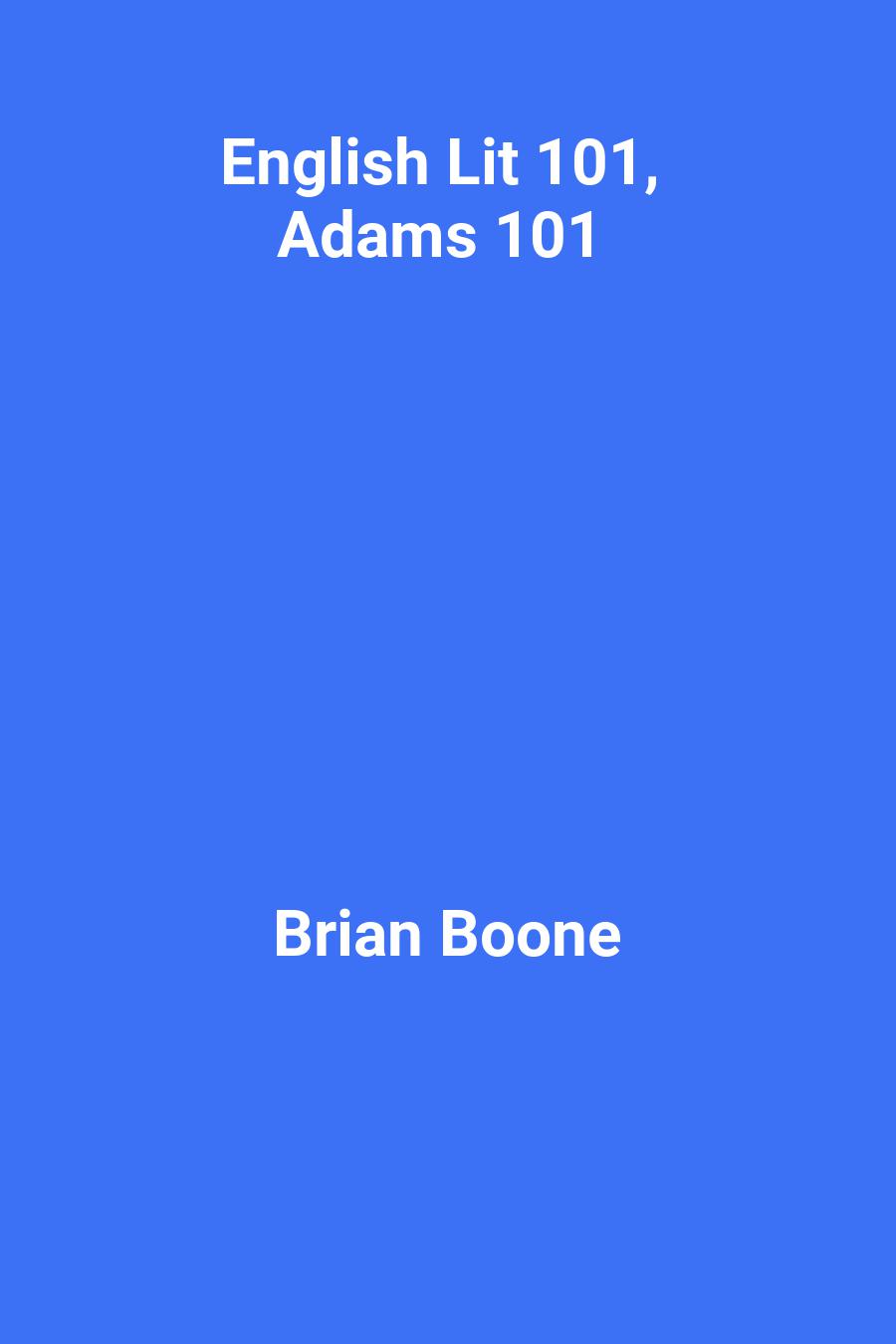 English Lit 101, Adams 101