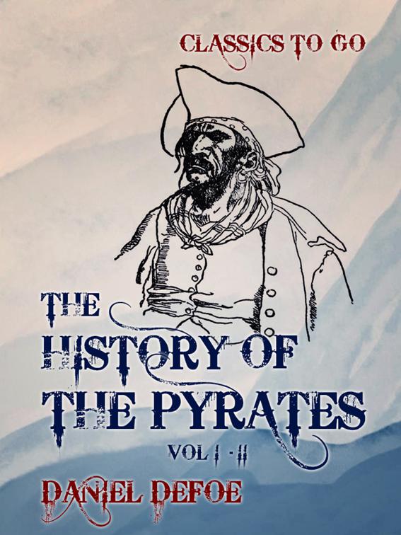 The History of the Pyrates Vol I - Vol II, Classics To Go