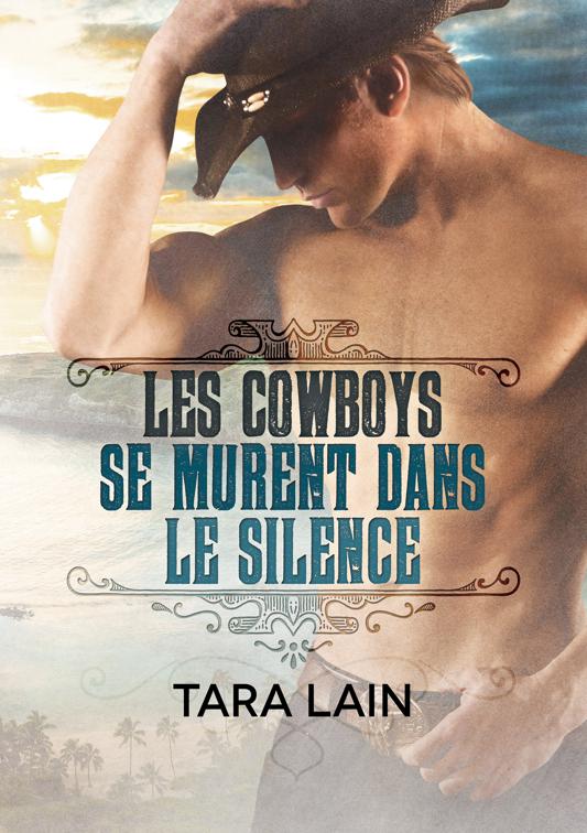 Les cowboys se murent dans le silence, Ce que font les cowboys