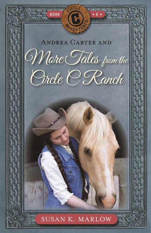 Andrea Carter and More Tales from the Circle C Ranch, Circle C Adventures