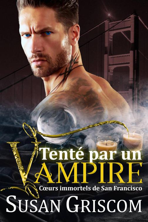 Tenté par un Vampire, Cœurs immortels de San Francisco