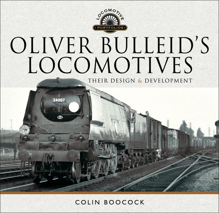 Oliver Bulleid&#x27;s Locomotives, Locomotive Portfolio