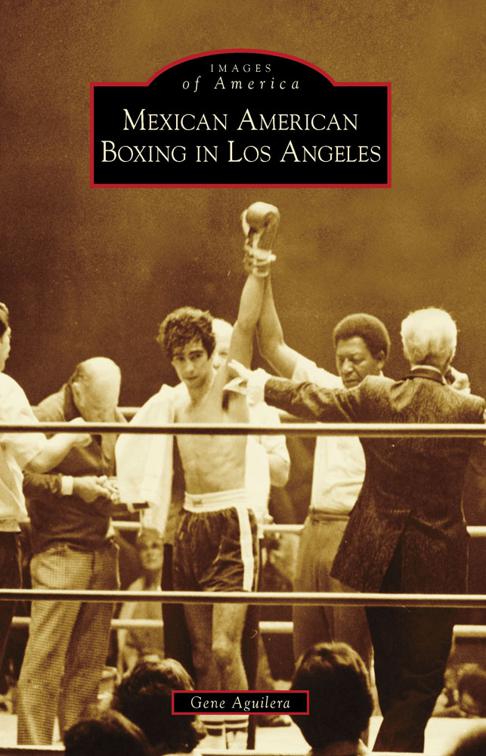 Mexican American Boxing in Los Angeles, Images of America