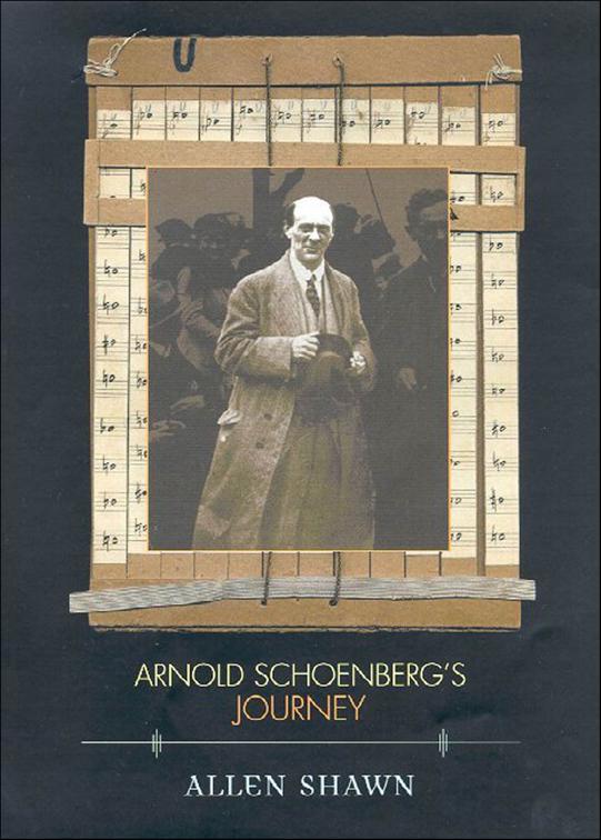Arnold Schoenberg&#x27;s Journey