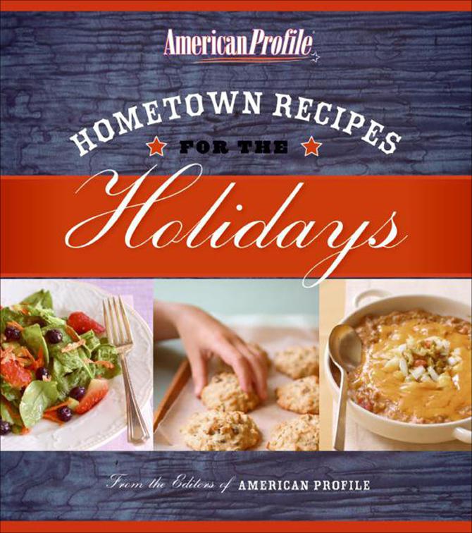Hometown Recipes for the Holidays, American Profile