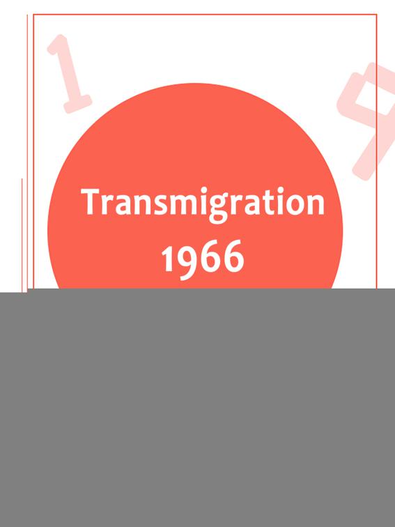 Transmigration 1966, Volume 1