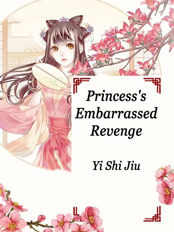 This image is the cover for the book Princess's Embarrassed Revenge, Volume 1