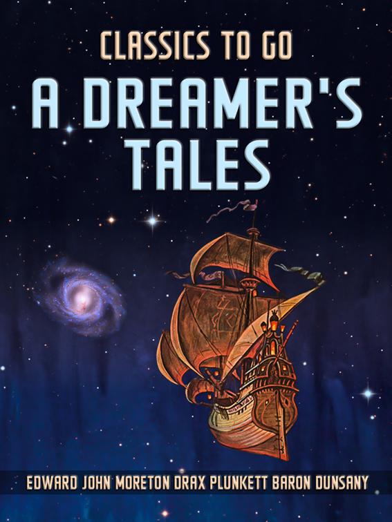 A Dreamer&#x27;s Tales, Classics To Go