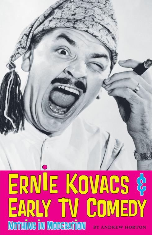 Ernie Kovacs &amp; Early TV Comedy