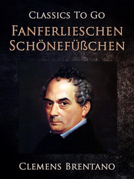 Fanferlieschen Schönefüßchen, Classics To Go