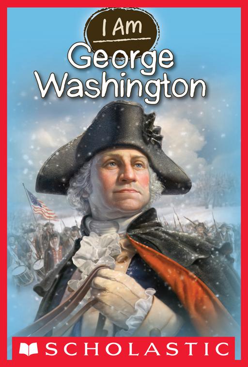 George Washington, I Am