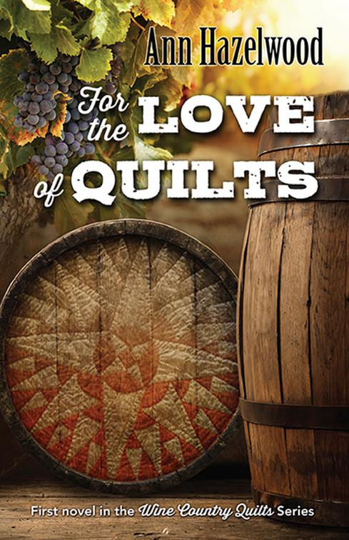 For the Love of Quilts, Wine Country Quilt Series