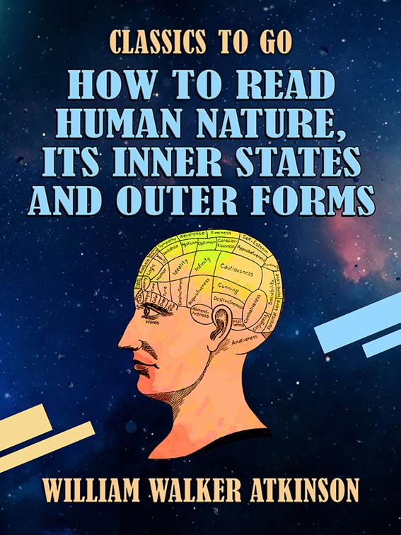 How to Read Human Nature, Its Inner States and Outer Forms, Classics To Go