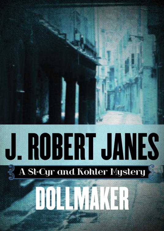 Dollmaker, The St-Cyr and Kohler Mysteries