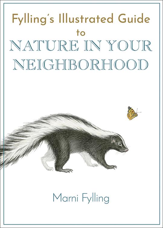 Fylling&#x27;s Illustrated Guide to Nature in Your Neighborhood