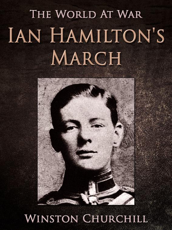 Ian Hamilton&#x27;s March, The World At War