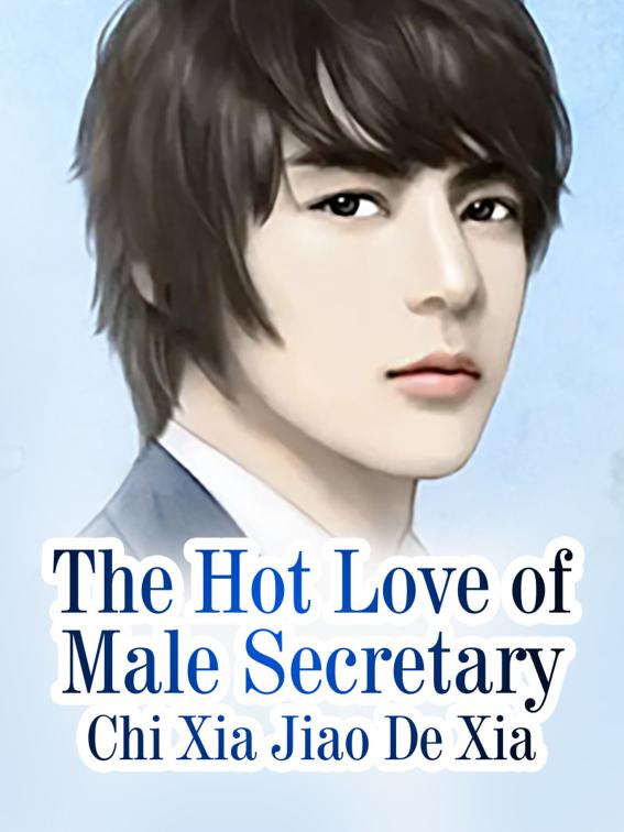 The Hot Love of Male Secretary, Volume 6