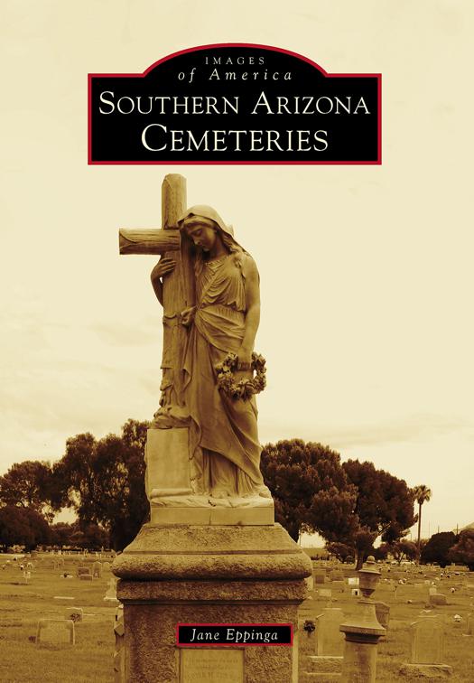 Southern Arizona Cemeteries, Images of America