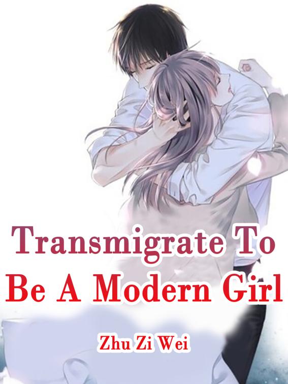 This image is the cover for the book Transmigrate To Be A Modern Girl, Volume 4