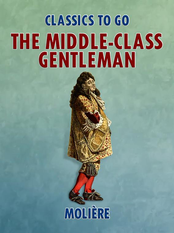 The Middle-Class Gentleman, Classics To Go