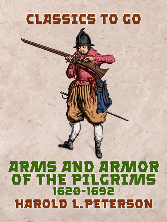 Arms and Armor of the Pilgrims, 1620-1692, The World At War