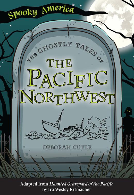 The Ghostly Tales of the Pacific Northwest, Spooky America