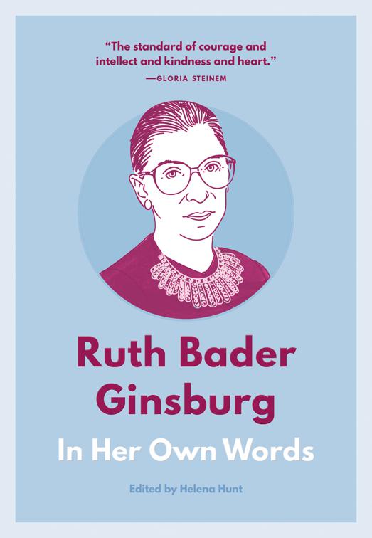 Ruth Bader Ginsburg, In Their Own Words