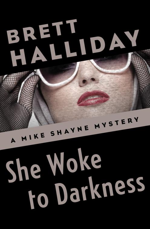 She Woke to Darkness, The Mike Shayne Mysteries