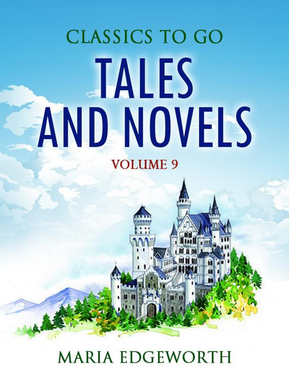 Tales and Novels — Volume 9, Classics To Go