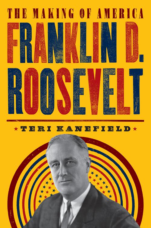 Franklin D. Roosevelt, The Making of America