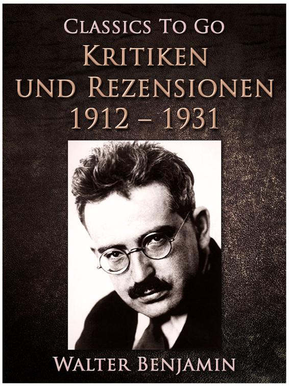 Kritiken und Rezensionen 1912 - 1931, Classics To Go