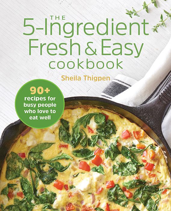 5-Ingredient Fresh &amp; Easy Cookbook