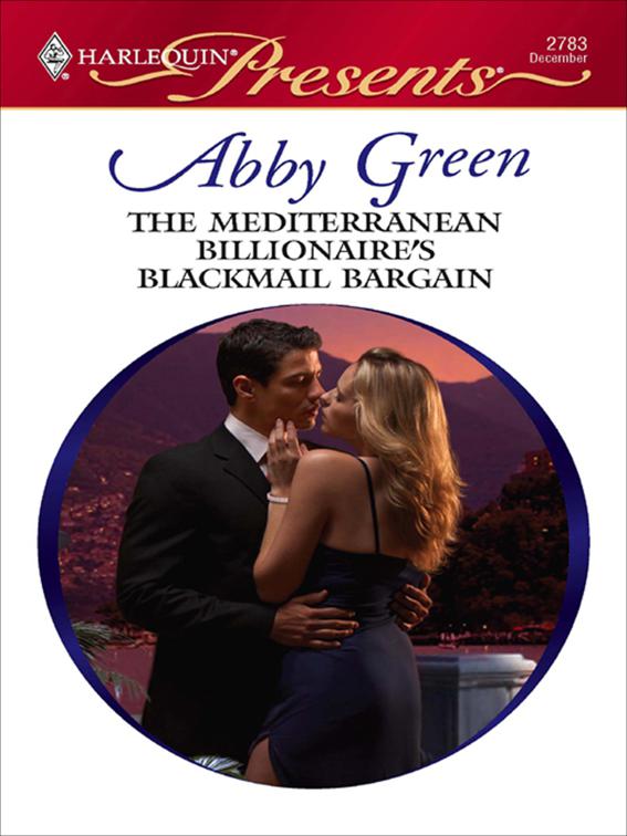 Mediterranean Billionaire&#x27;s Blackmail Bargain, Bedded by Blackmail