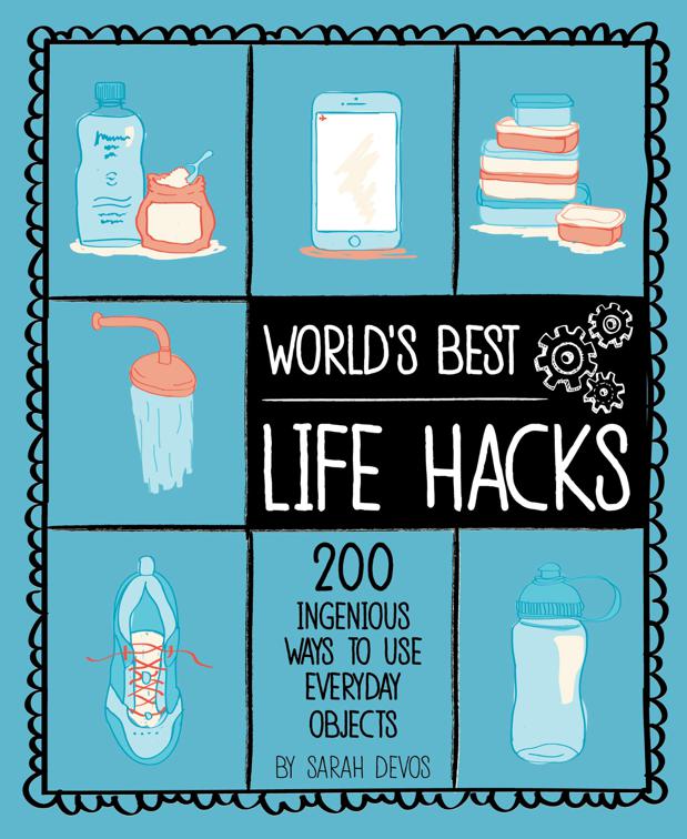 World&#x27;s Best Life Hacks