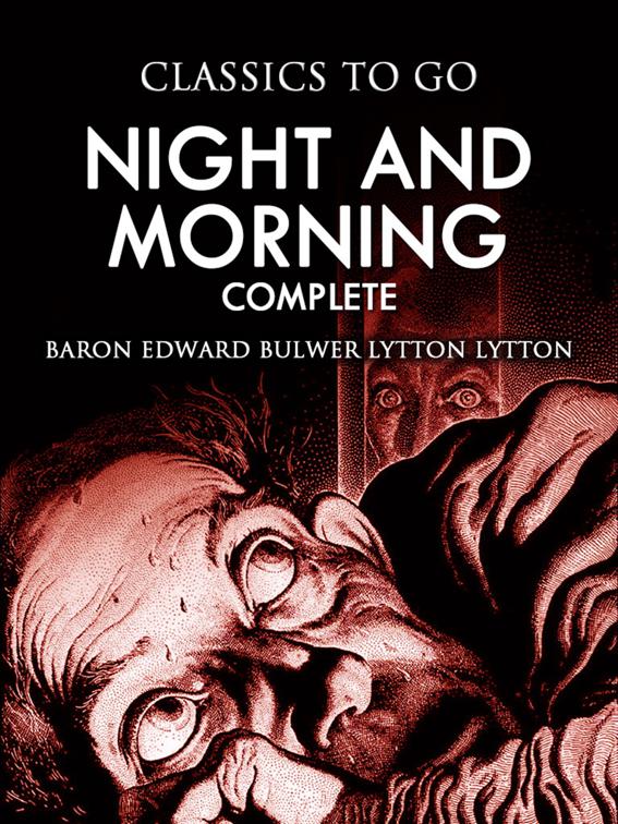Night and Morning, Classics To Go
