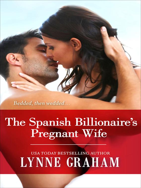 Spanish Billionaire&#x27;s Pregnant Wife, Virgin Brides, Arrogant Husbands