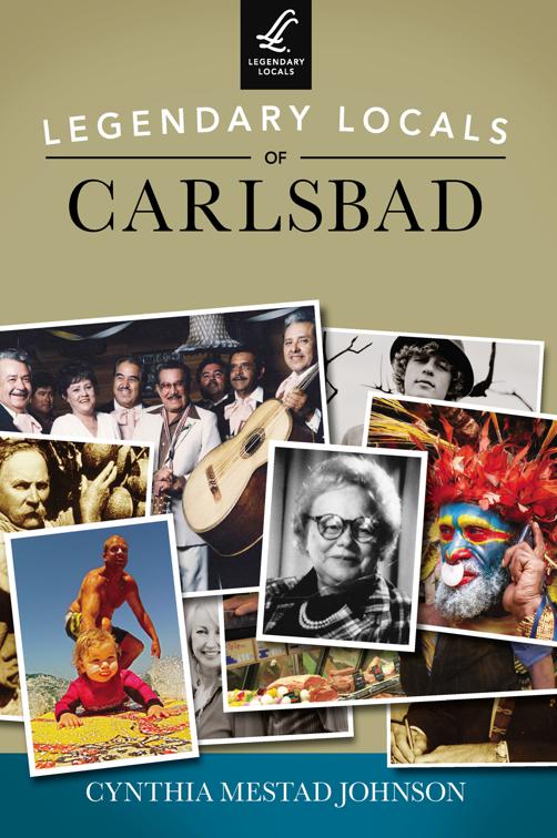 This image is the cover for the book Legendary Locals of Carlsbad, Legendary Locals