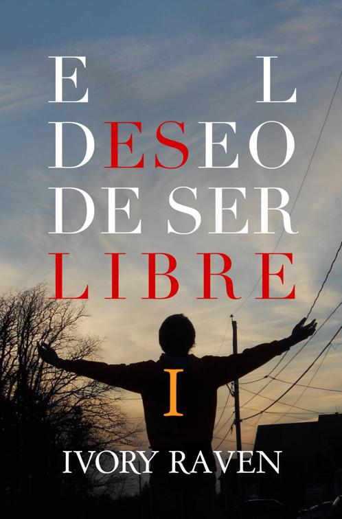 El deseo de ser libre, El deseo