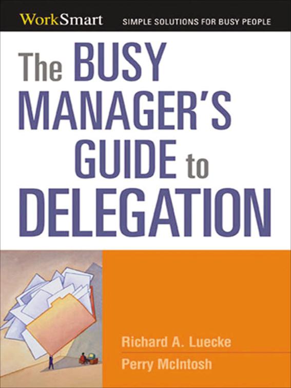 Busy Manager&#x27;s Guide to Delegation, WorkSmart